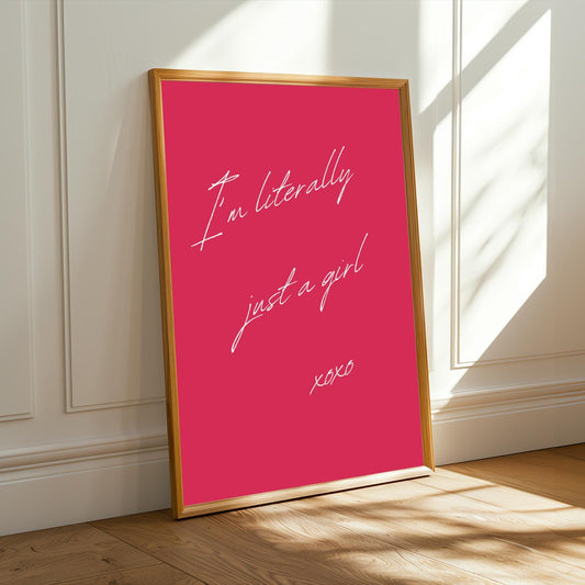 "I'm Literally Just A Girl" Wall Art Print
