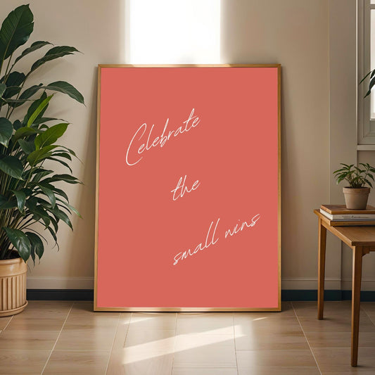 "Celebrate The Small Wins" Wall Art Print