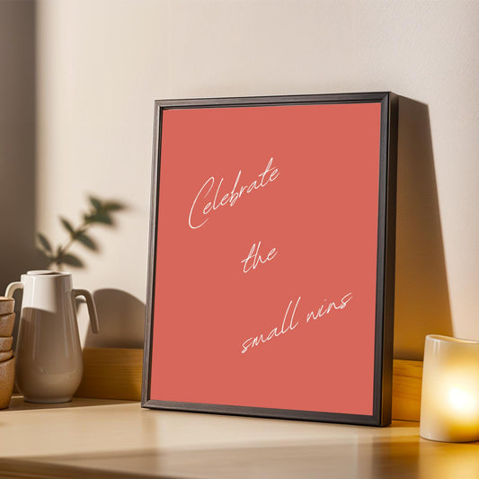 "Celebrate The Small Wins" Wall Art Print