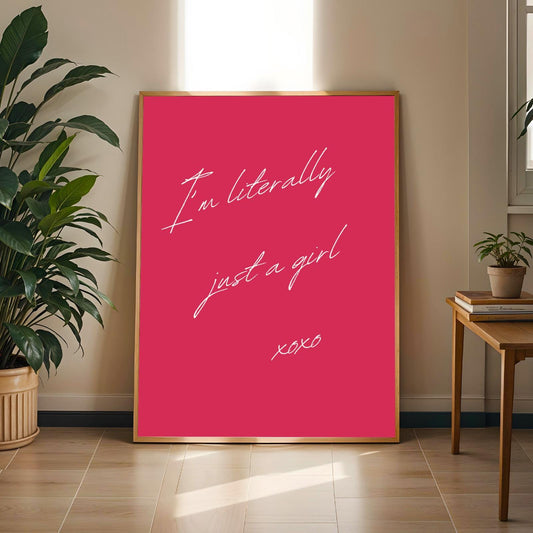 "I'm Literally Just A Girl" Wall Art Print