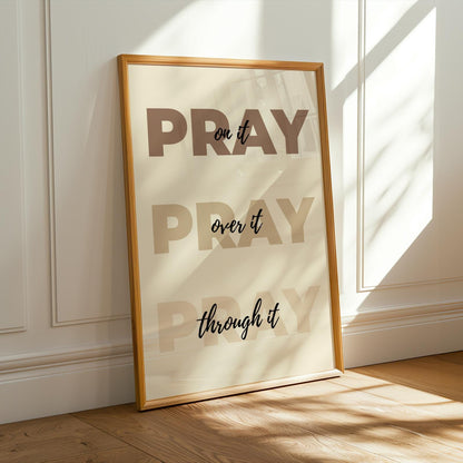 Pray On It, Over It, Through It Wall Art Print - Brown Soluna Soul