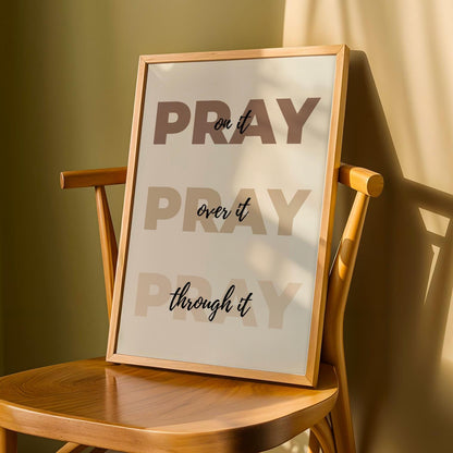 Pray On It, Over It, Through It Wall Art Print - Brown Soluna Soul