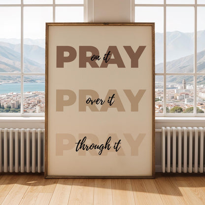 Pray On It, Over It, Through It Wall Art Print - Brown Soluna Soul